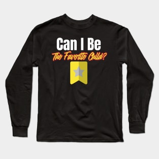 Can I Be the Favorite Child Funny Favorite Daughter Son In-law Family Long Sleeve T-Shirt